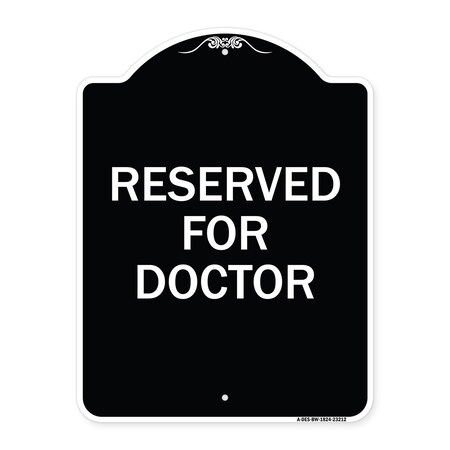 Signmission Reserved for Doctor Heavy-Gauge Aluminum Architectural Sign, 24" x 18", BW-1824-23212 A-DES-BW-1824-23212